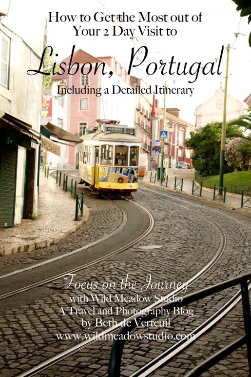 How to Get the Most out of Your Two-Day Visit to Lisbon, Portugal, Including a Detailed Itinerary